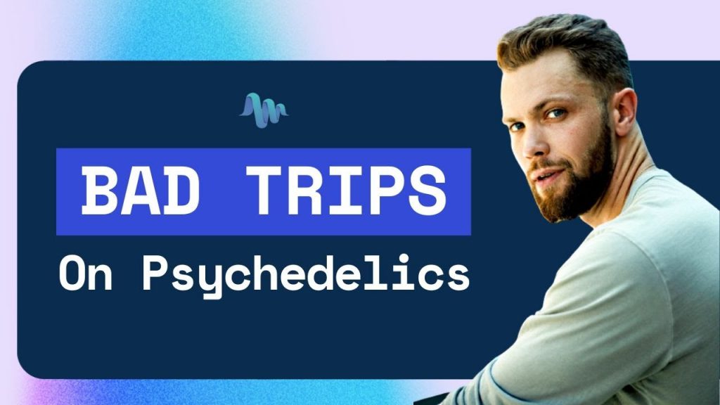 How To Prevent Bad Trips with Psychedelics