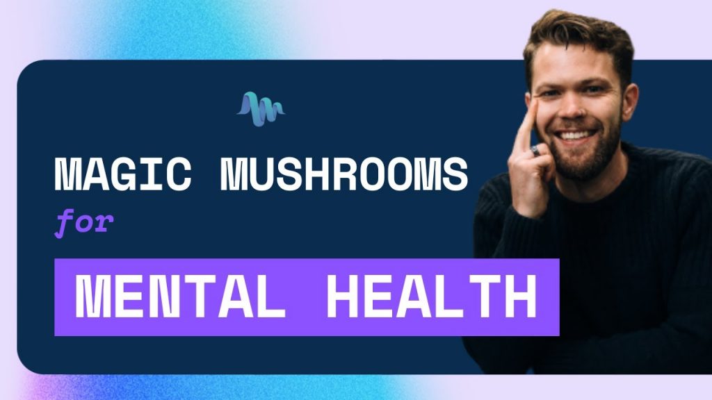 Magic Mushrooms for Mental Health - Third Wave