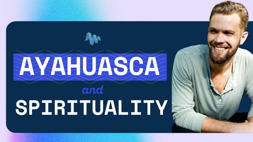 Ayahuasca and Spirituality: A Journey Beyond the Physical